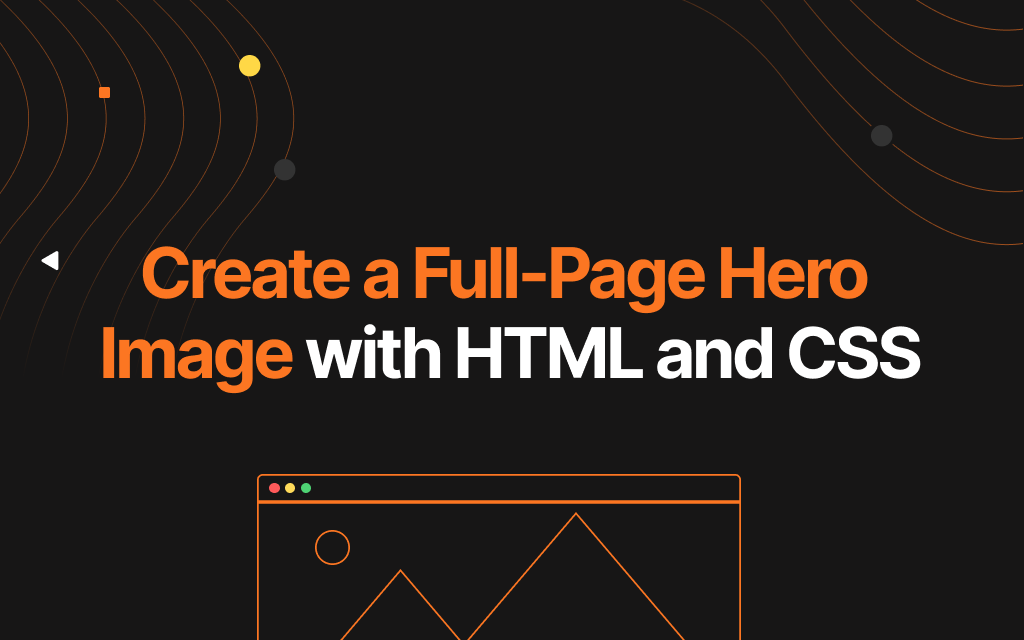 How To Create a Full-Page Hero Image with HTML and CSS only