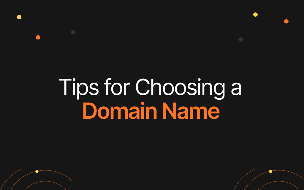 Tips for Choosing a Domain Name