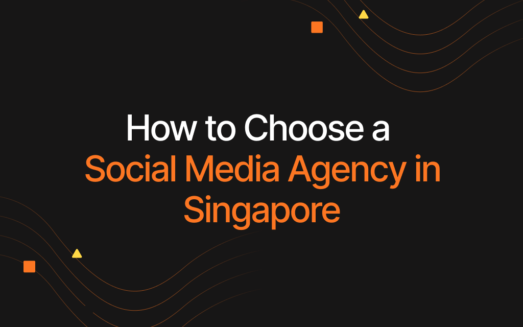 How to Choose a Social Media Agency in Singapore