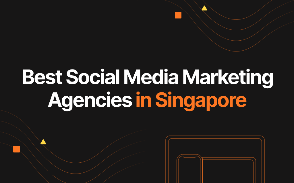 Best Social Media Marketing Agencies in Singapore